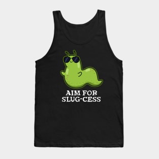 Aim For Slug-cess Cute Positive Slug Pun Tank Top